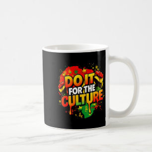 Do It For The Culture Black History Month Men Wome Coffee Mug