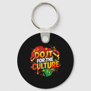 Do It For The Culture Black History Month Men Wome Keychain