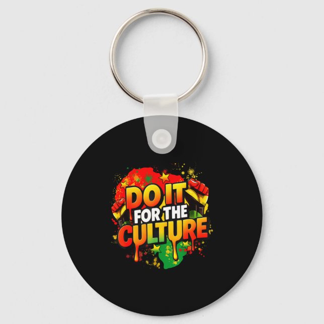 Do It For The Culture Black History Month Men Wome Keychain (Front)