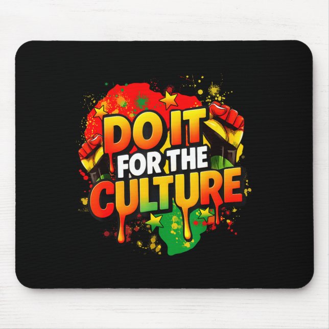 Do It For The Culture Black History Month Men Wome Mouse Pad (Front)