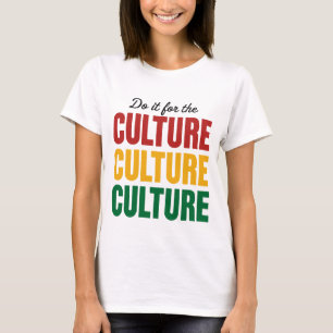 Do It for the Culture Empowerment Motivational T-Shirt