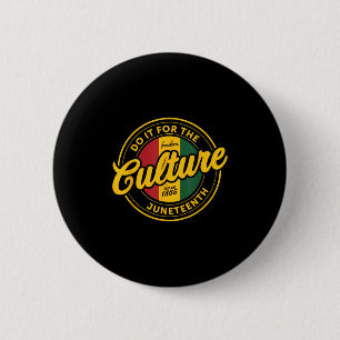Do It For The Cultures Black History Month Junetee 2 Inch Round Button