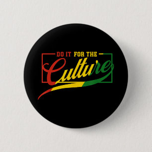 Do It For The Cultures Black History Month Junetee 2 Inch Round Button