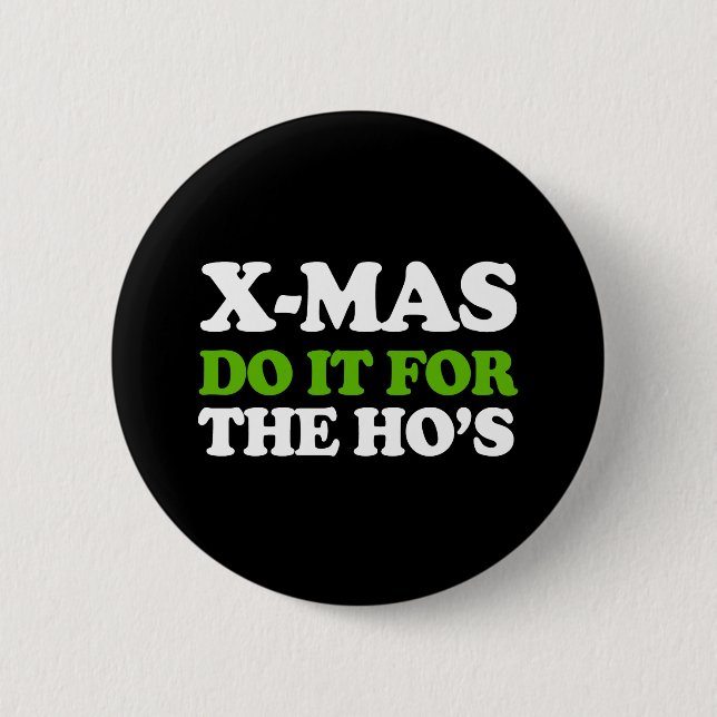 Do it for the hos -- Holiday Humour -.png 2 Inch Round Button (Front)