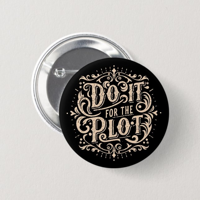 Do it for the plot 2 inch round button (Front & Back)