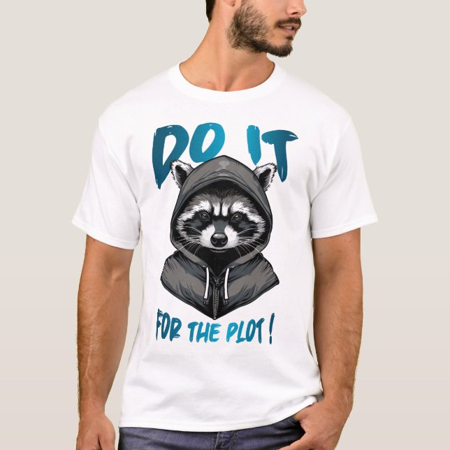 Do It for the Plot! T-Shirt (Front)