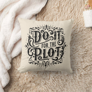 Do it for the plot throw pillow