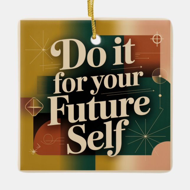 Do It For Your Future Self Ceramic Ornament (Front)