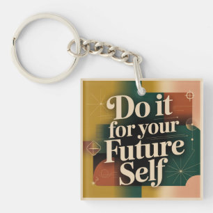 Do It For Your Future Self Keychain