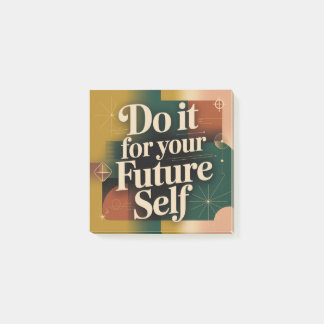 Do It For Your Future Self Post-it Notes