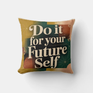 Do It For Your Future Self Throw Pillow