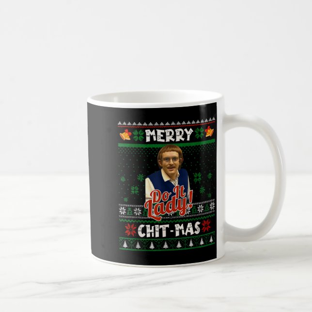 Do It Funny Chit-mas Christmas Meme  Coffee Mug (Right)