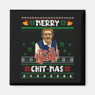Do It Funny Chit-mas Christmas Meme Magnet
