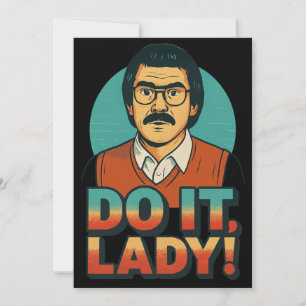 Do It Lady Meme – Funny Retro Quote Design Invitation
