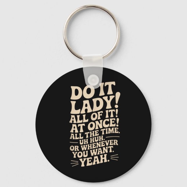 Do It Lady! Trending Funny Saying  Keychain (Front)