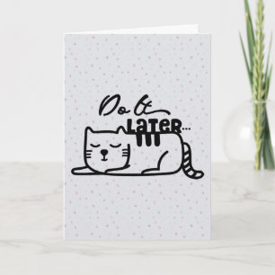 Do It Later Cat Greeting Card
