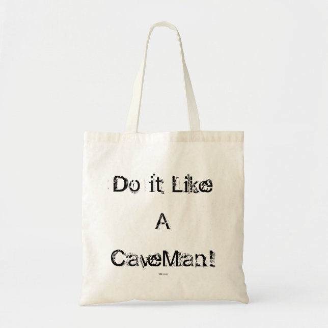 Do It Like A CaveMan tote Bag (Front)