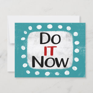 Do It Now Greeting Card