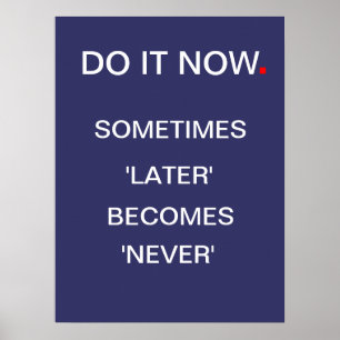 Do It Now - Motivational Poster