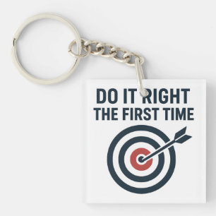Do It Right the First Time Zero Defects Target Keychain