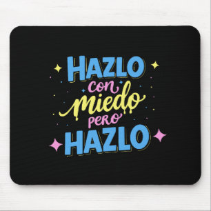 Do it scared but do it mouse pad