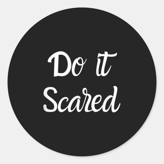 Do It Scared Inspires Courage Motivational  Classic Round Sticker (Front)
