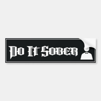 Do It Sober Bumper Sticker