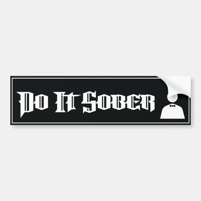 Do It Sober Bumper Sticker (Front)