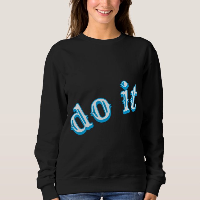 Do It Sweatshirt (Front)