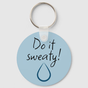 Do it sweaty! Hyperhidrosis Awareness Water Drop K Keychain