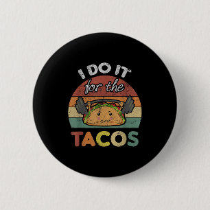 Do It Tacos Quote Fun Weights 2 Inch Round Button