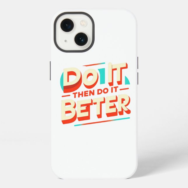 DO IT THEN DO IT BETTER iPhone CASE (Back)