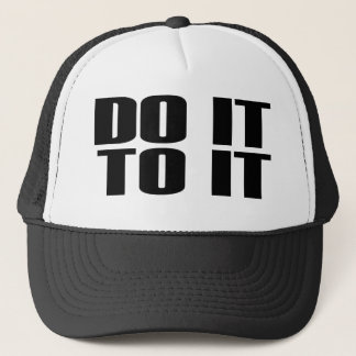 DO IT TO IT Trucker Cap