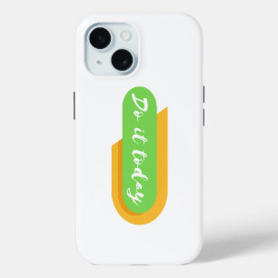 do it today iPhone 15 case