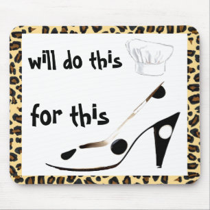 Do It -  Will Cook for Shoes Mouse Pad