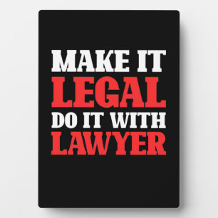 Do It With Lawyer Plaque
