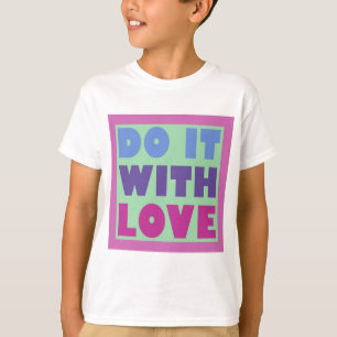 Do It With Love T-Shirt
