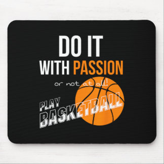 Do it with passion or not at all - Basketball  Mouse Pad