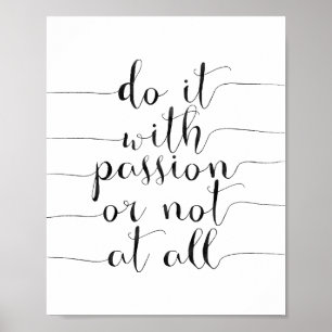 Do It With Passion Or Not At All Poster
