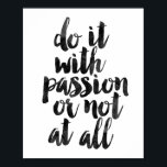 Do It With Passion Or Not At All Poster<br><div class="desc">Do It With Passion Or Not At All</div>