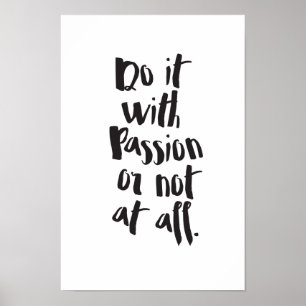 "Do It With Passion Or Not At All"  Quote Poster