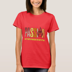 "Do It With Passion or Not At All" T-Shirt