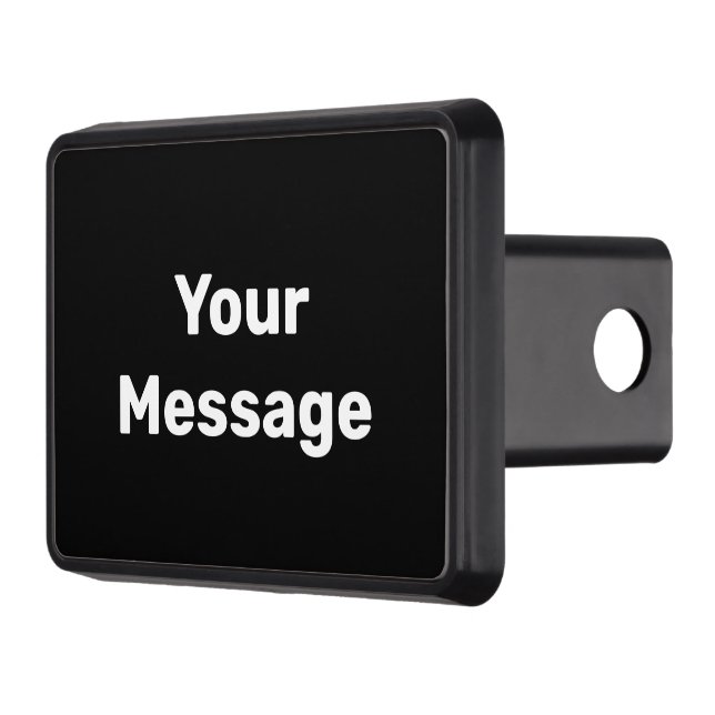 Do It Yourself Black and White Your Message Text Trailer Hitch Cover (Left)
