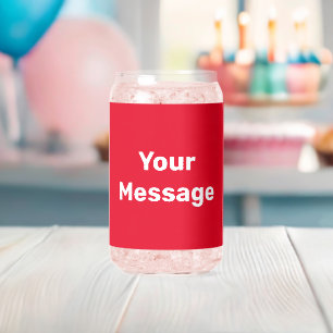 Do It Yourself Bright Red and White Text Template  Can Glass