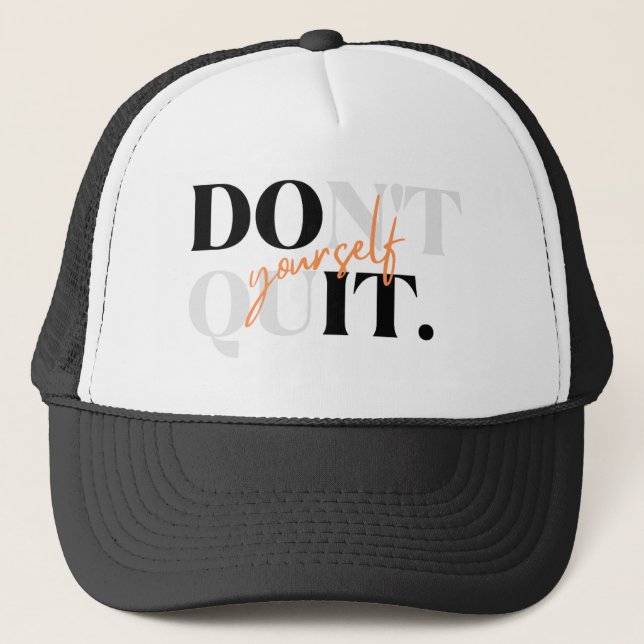 DO IT Yourself Don't Quit Hat - Motivational Base (Front)