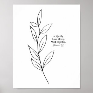 Do Justly, Love Mercy, Walk Humbly Black and White Poster