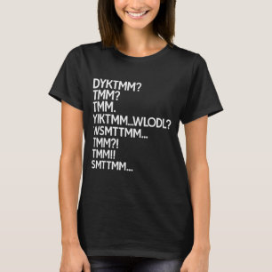 Do know the muffin man meme dyktmm abbreviation T-Shirt