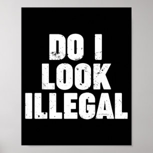 Do Look Illegal Poster