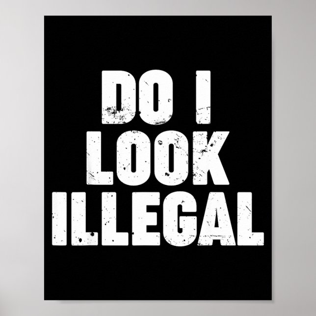 Do Look Illegal Poster (Front)