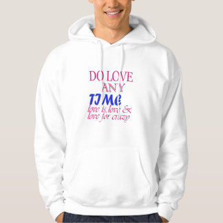Do Love Any Time T-Shirt Hoodie